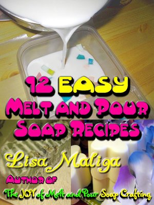 cover image of 12 Easy Melt and Pour Soap Recipes